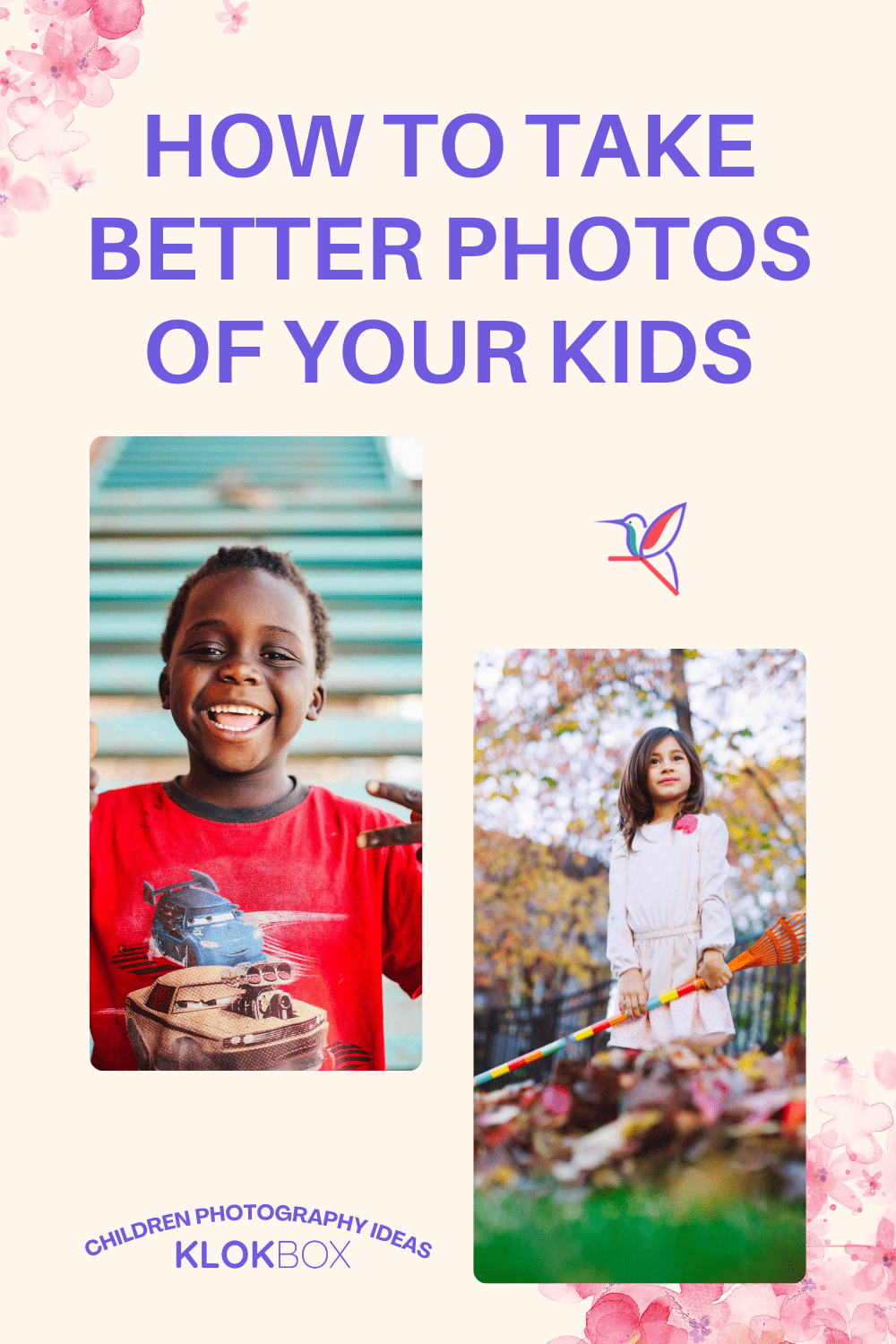 How To Take Better Photos of Your Kids. Children Photography Ideas