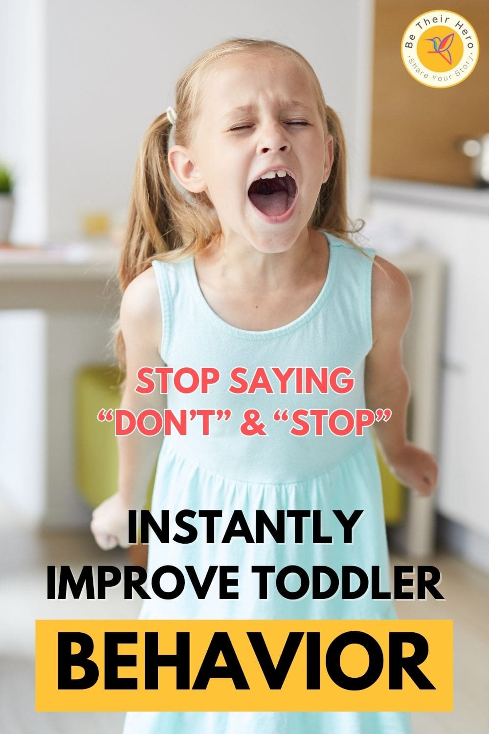 Instantly Improve Toddler Behavior. Stop Saying “Don’t” & “Stop”